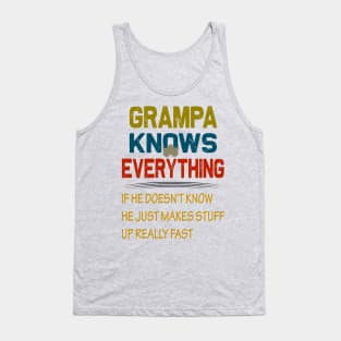 grampa knows everything..grampa fathers day gift Tank Top